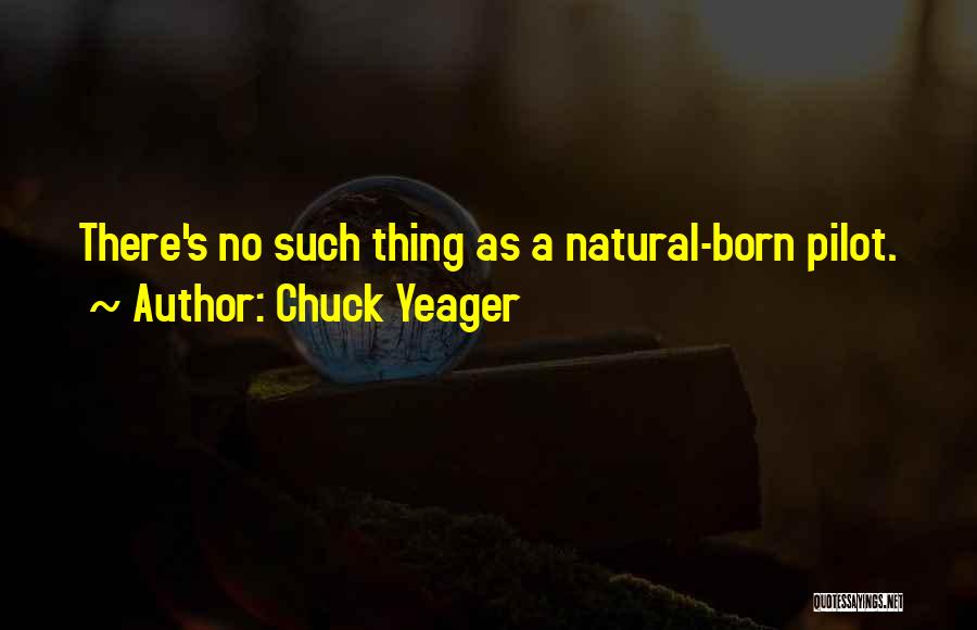 Yeager Quotes By Chuck Yeager