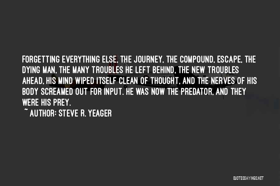 Yeager Quotes By Steve R. Yeager