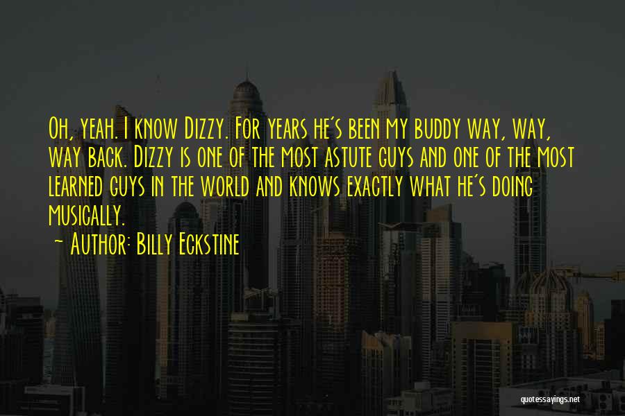 Yeah Buddy Quotes By Billy Eckstine