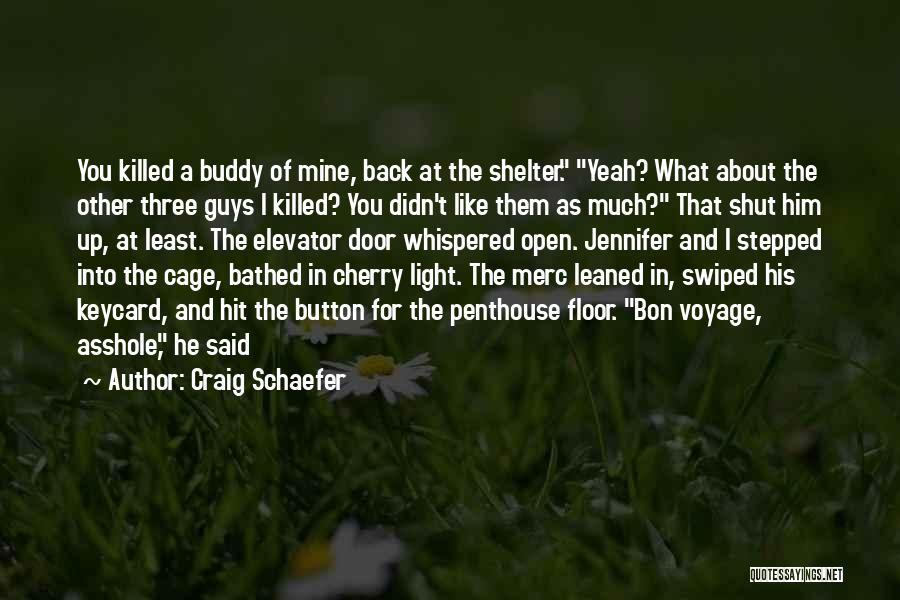Yeah Buddy Quotes By Craig Schaefer