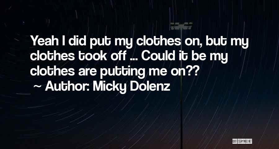 Yeah I Did It Quotes By Micky Dolenz