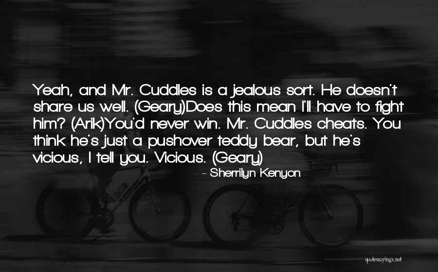 Yeah I Get Jealous Quotes By Sherrilyn Kenyon