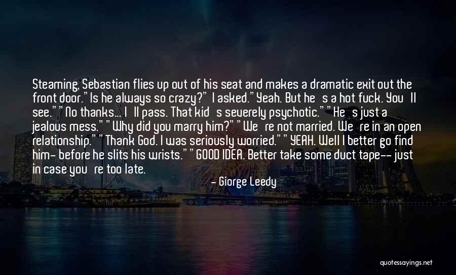 Yeah I Love Him Quotes By Giorge Leedy