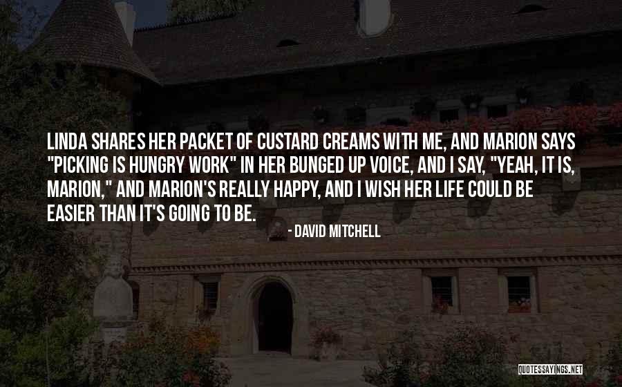 Yeah It Me Quotes By David Mitchell Yeah It Me Quotes By David Mitchell