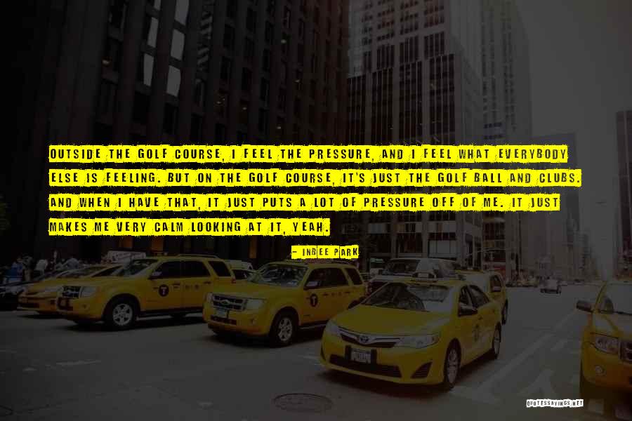 Yeah It Me Quotes By Inbee Park Yeah It Me Quotes By Inbee Park