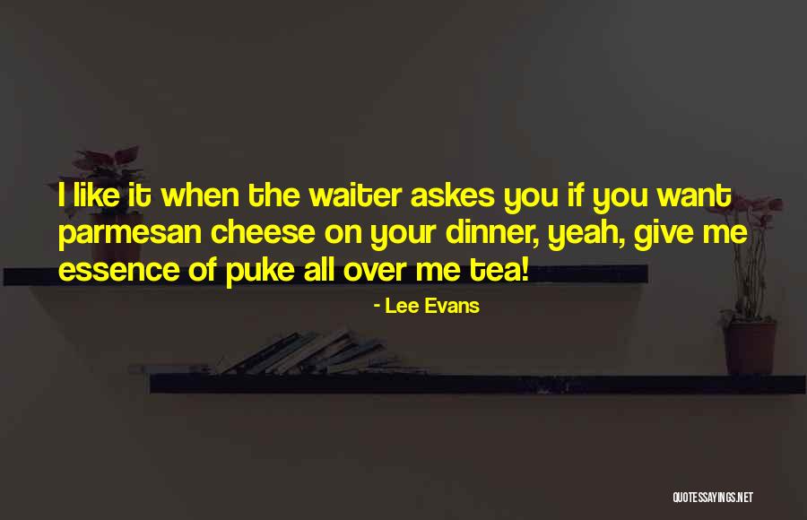 Yeah It Me Quotes By Lee Evans