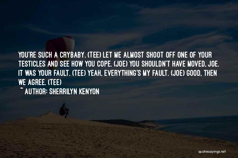 Yeah It's Me Quotes By Sherrilyn Kenyon