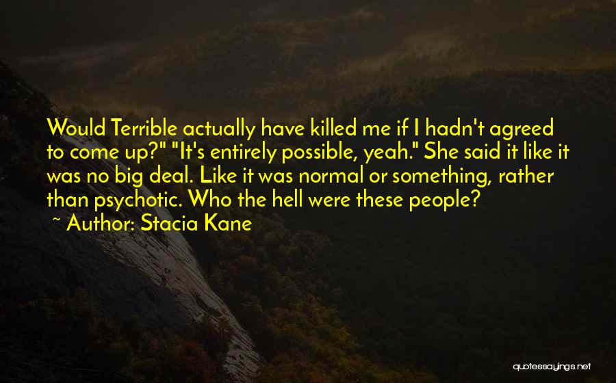 Yeah It's Me Quotes By Stacia Kane