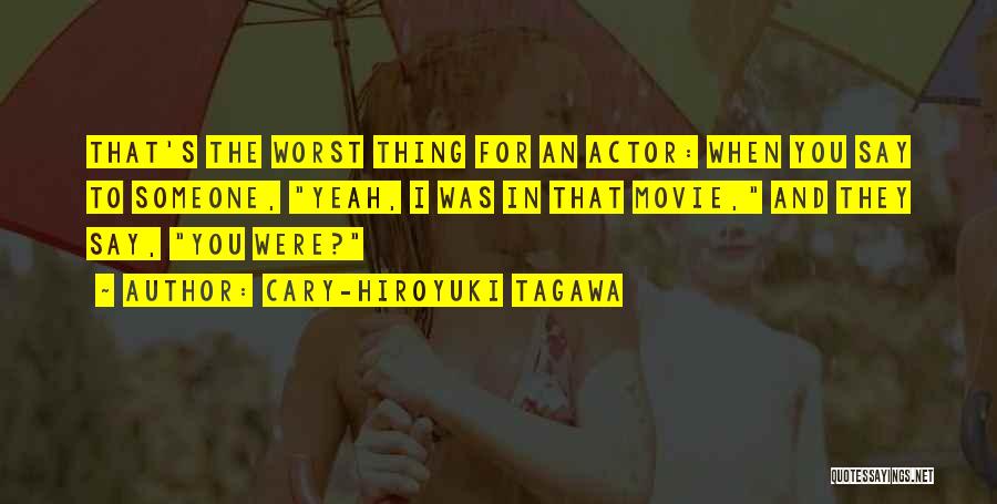 Yeah Movie Quotes By Cary-Hiroyuki Tagawa