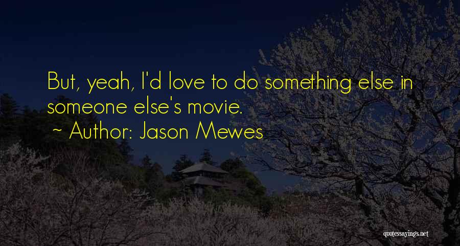 Yeah Movie Quotes By Jason Mewes