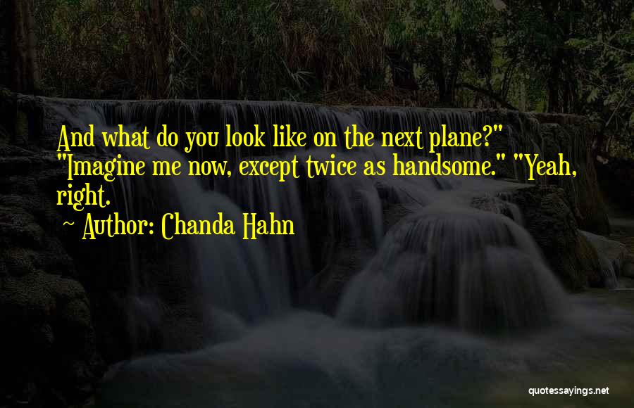 Yeah Right Quotes By Chanda Hahn