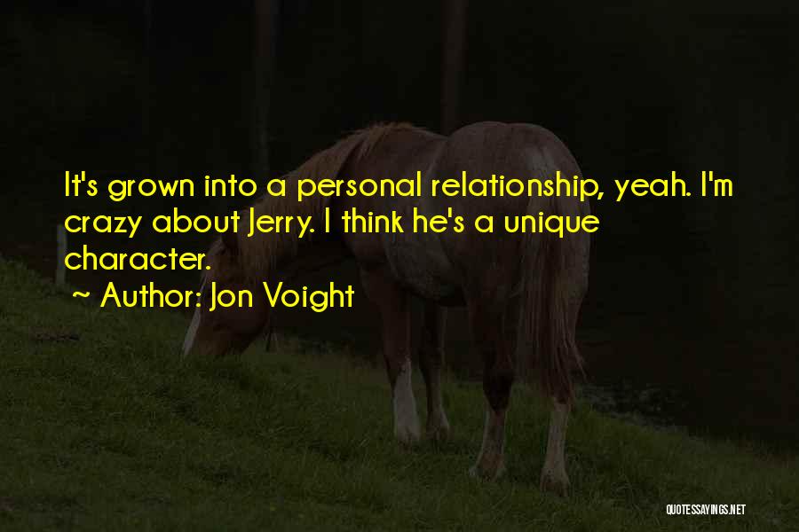 Yeah We Are Crazy Quotes By Jon Voight