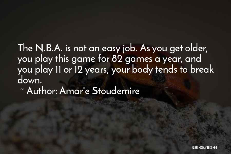 Year 11 Quotes By Amar'e Stoudemire