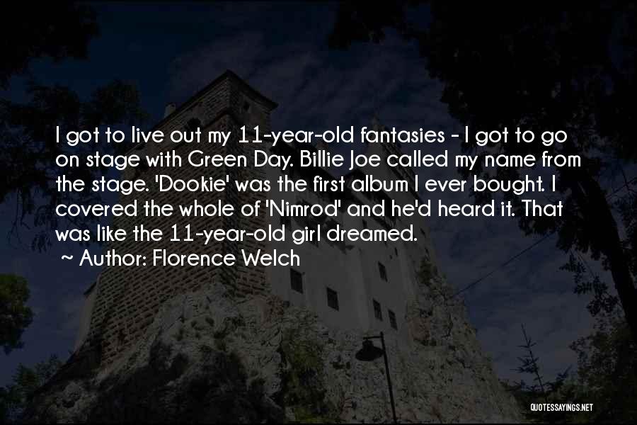 Year 11 Quotes By Florence Welch