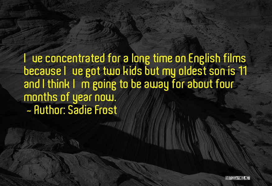Year 11 Quotes By Sadie Frost