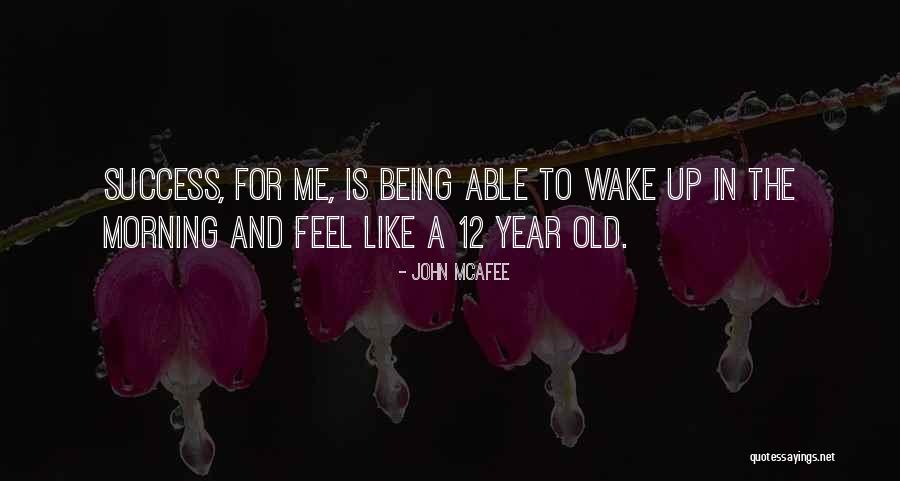 Year 12 Quotes By John McAfee