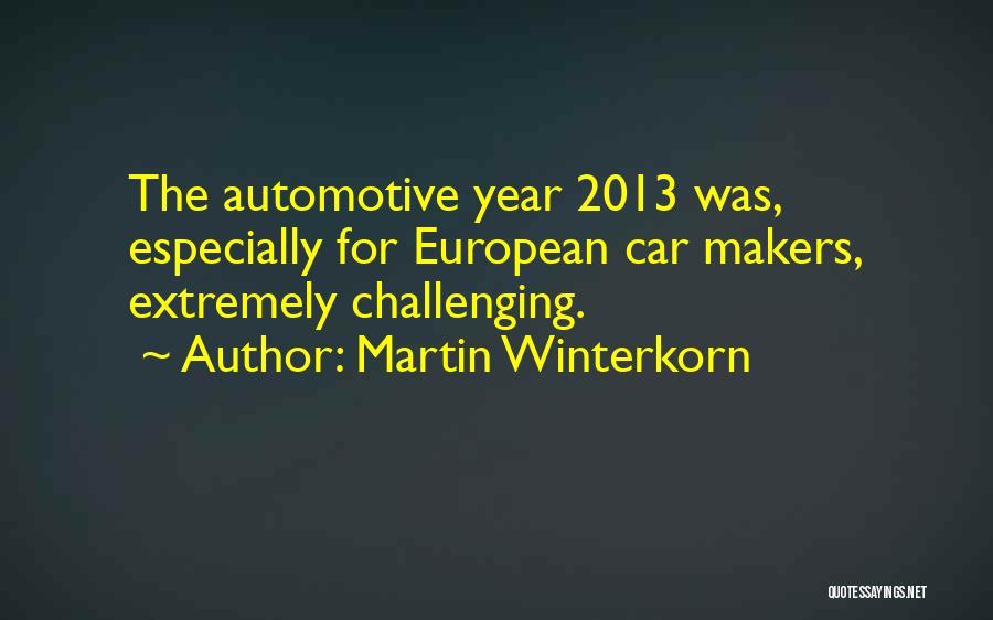 Year 2013 Quotes By Martin Winterkorn