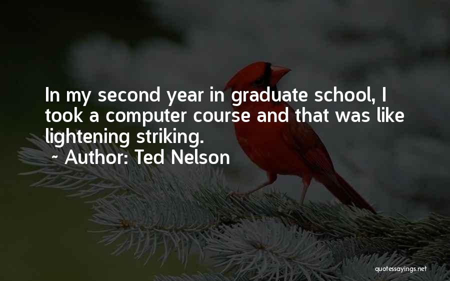 Year 7 Graduation Quotes By Ted Nelson