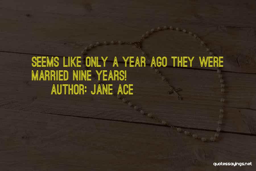 Year Ago Quotes By Jane Ace