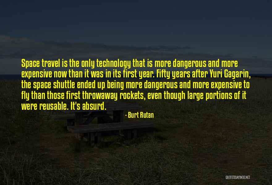 Year Ended Quotes By Burt Rutan Year Ended Quotes By Burt Rutan
