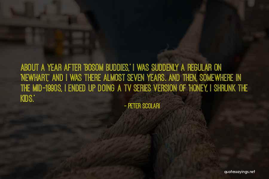 Year Ended Quotes By Peter Scolari Year Ended Quotes By Peter Scolari