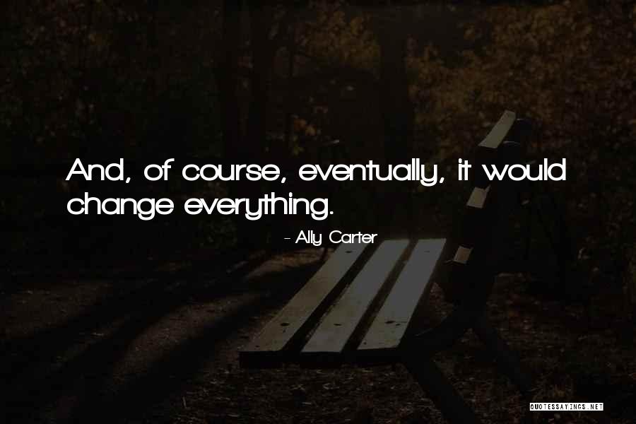 Year Ending 2011 Quotes By Ally Carter Year Ending 2011 Quotes By Ally Carter