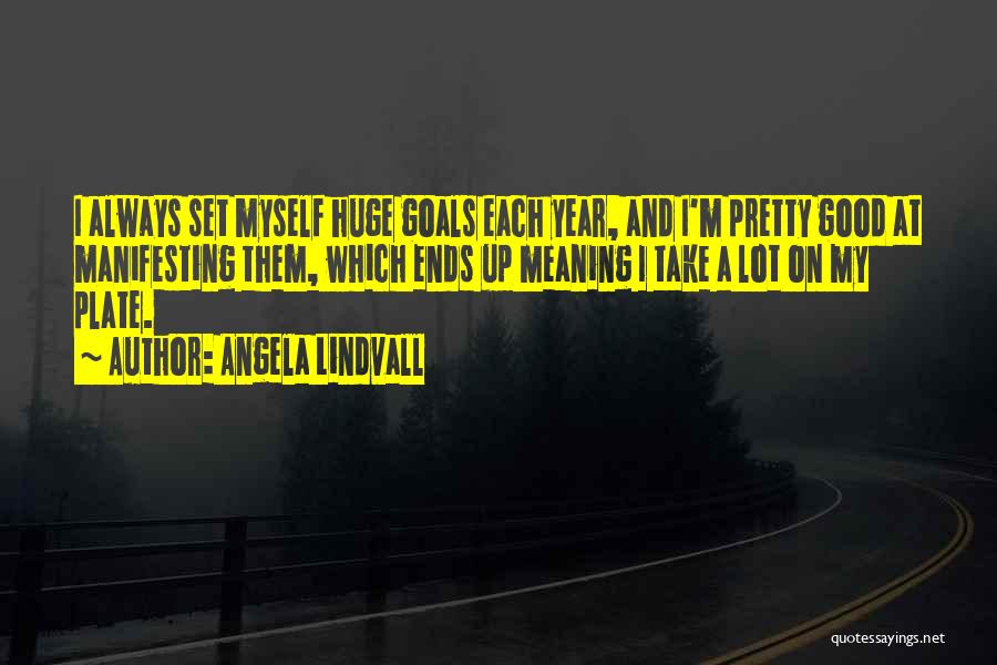 Year Ends Quotes By Angela Lindvall