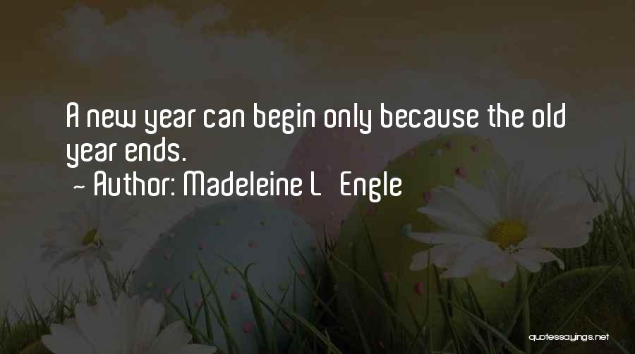 Year Ends Quotes By Madeleine L'Engle