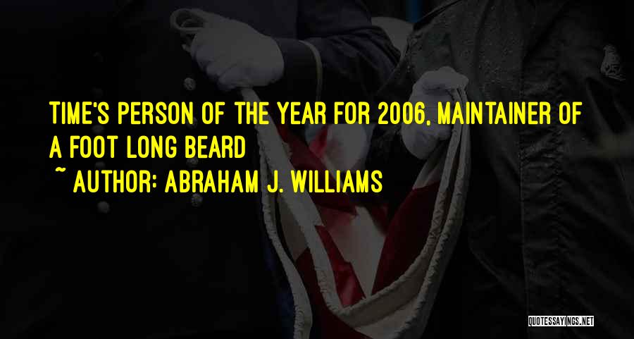 Year Long Quotes By Abraham J. Williams