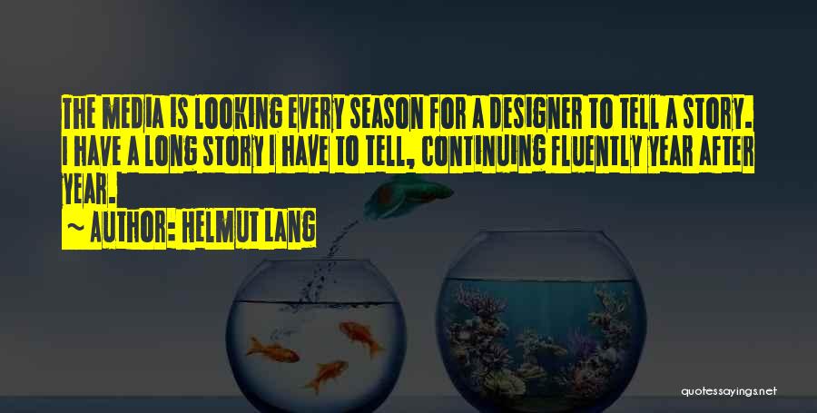 Year Long Quotes By Helmut Lang