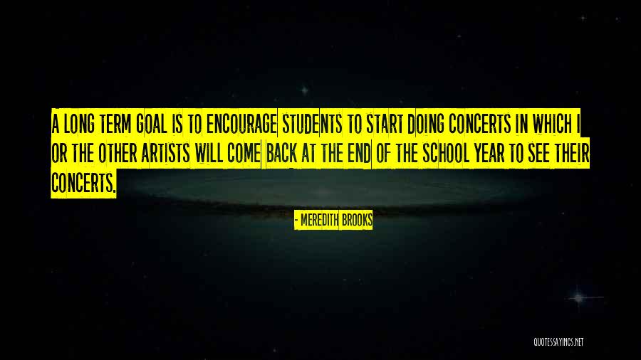 Year Long School Quotes By Meredith Brooks Year Long School Quotes By Meredith Brooks