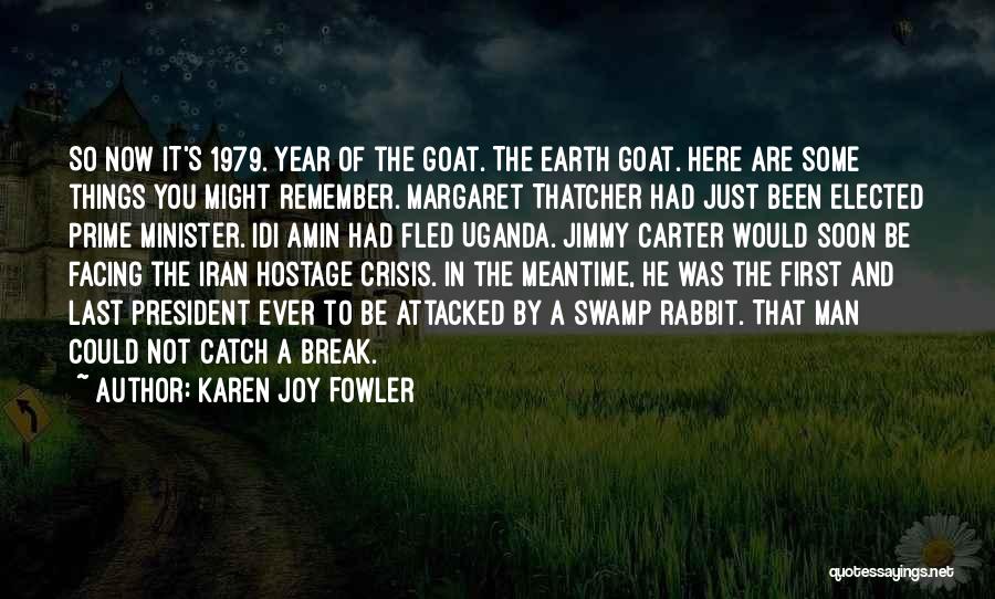 Year Of Goat Quotes By Karen Joy Fowler