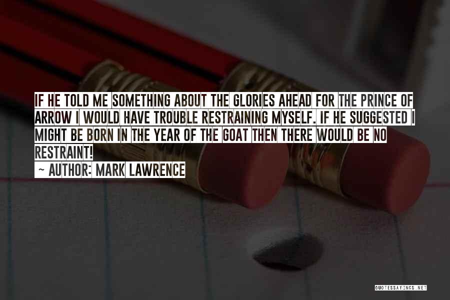 Year Of Goat Quotes By Mark Lawrence