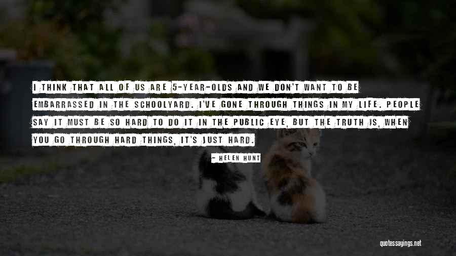 Year Of My Life Quotes By Helen Hunt Year Of My Life Quotes By Helen Hunt
