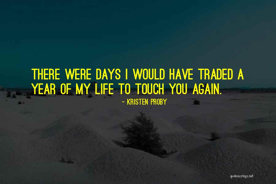 Year Of My Life Quotes By Kristen Proby
