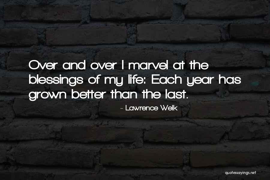 Year Of My Life Quotes By Lawrence Welk Year Of My Life Quotes By Lawrence Welk