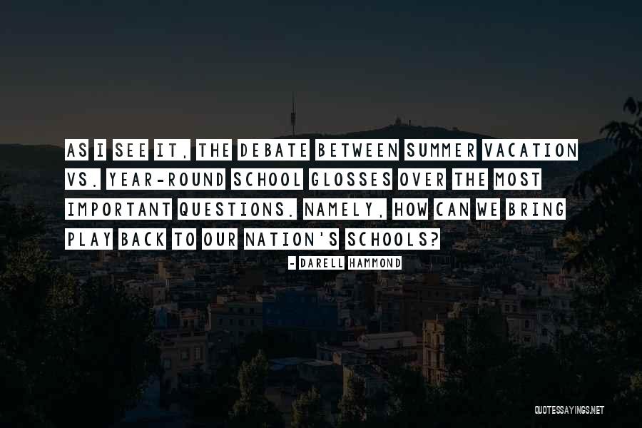 Year Round School Quotes By Darell Hammond Year Round School Quotes By Darell Hammond