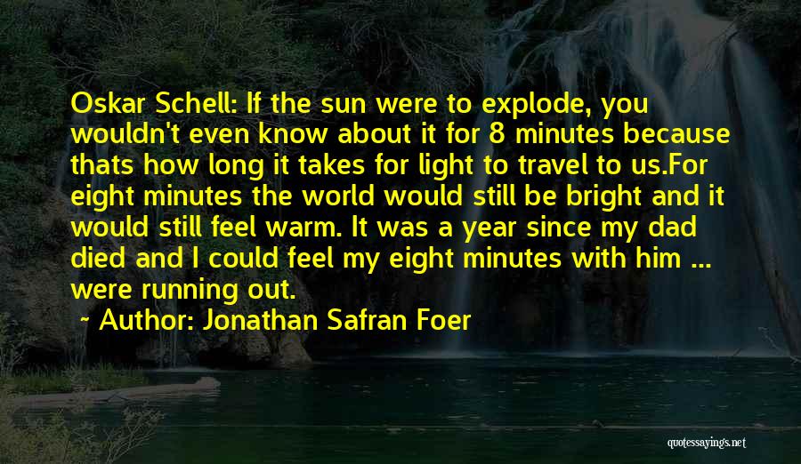 Year Since You Died Quotes By Jonathan Safran Foer