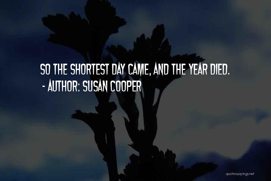 Year Since You Died Quotes By Susan Cooper