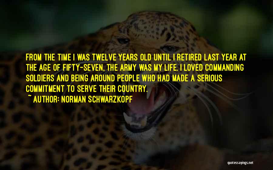 Year Twelve Quotes By Norman Schwarzkopf