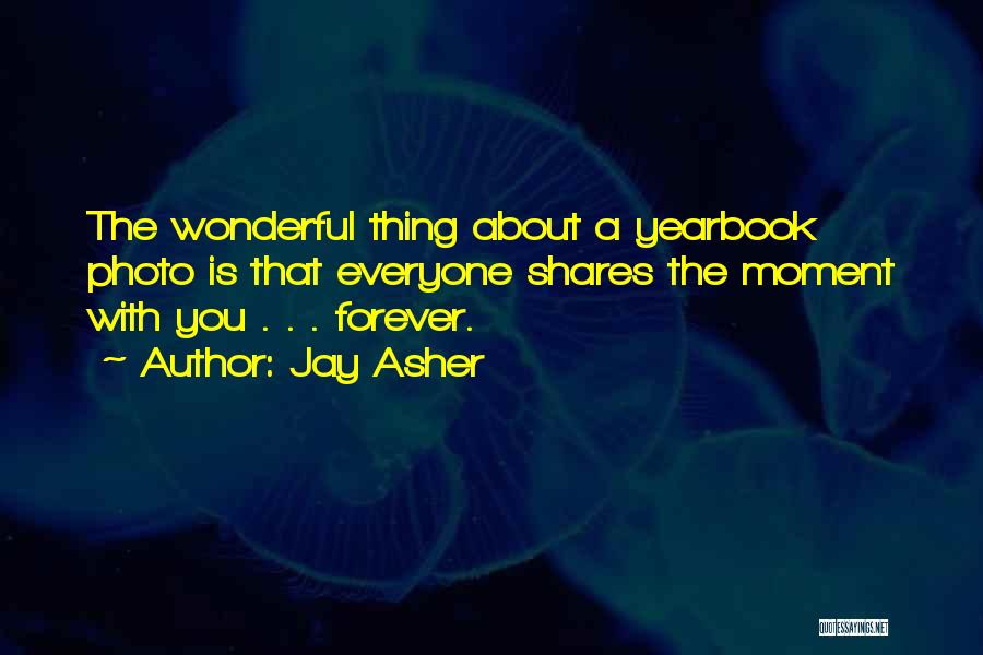 Yearbook Photo Quotes By Jay Asher