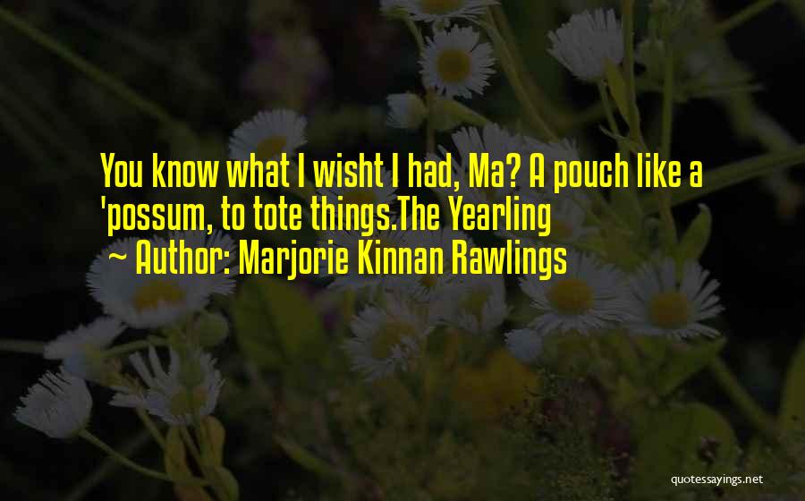Yearling Quotes By Marjorie Kinnan Rawlings