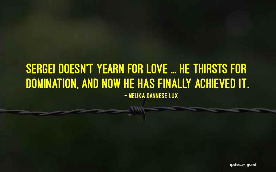 Yearn For Love Quotes By Melika Dannese Lux Yearn For Love Quotes By Melika Dannese Lux