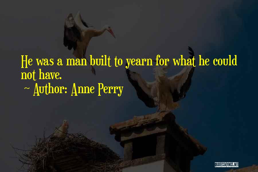 Yearn Quotes By Anne Perry