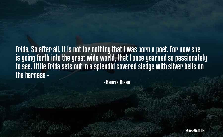 Yearned Quotes By Henrik Ibsen Yearned Quotes By Henrik Ibsen