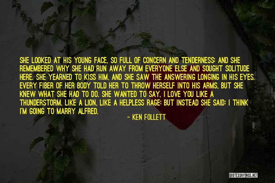 Yearned Quotes By Ken Follett Yearned Quotes By Ken Follett