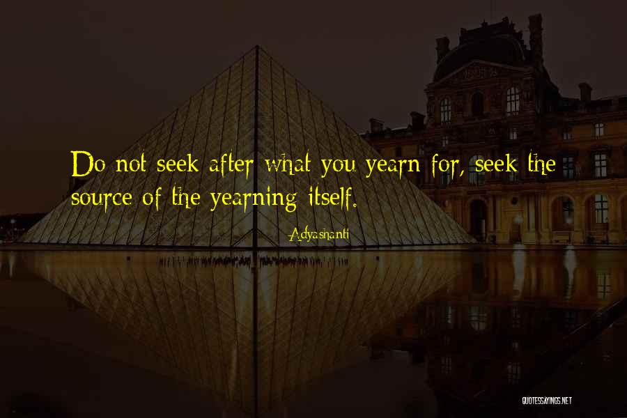 Yearning For You Quotes By Adyashanti Yearning For You Quotes By Adyashanti