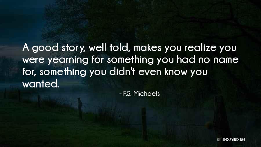 Yearning For You Quotes By F.S. Michaels Yearning For You Quotes By F.S. Michaels