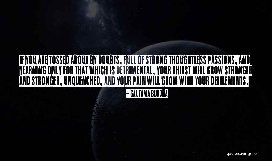 Yearning For You Quotes By Gautama Buddha Yearning For You Quotes By Gautama Buddha