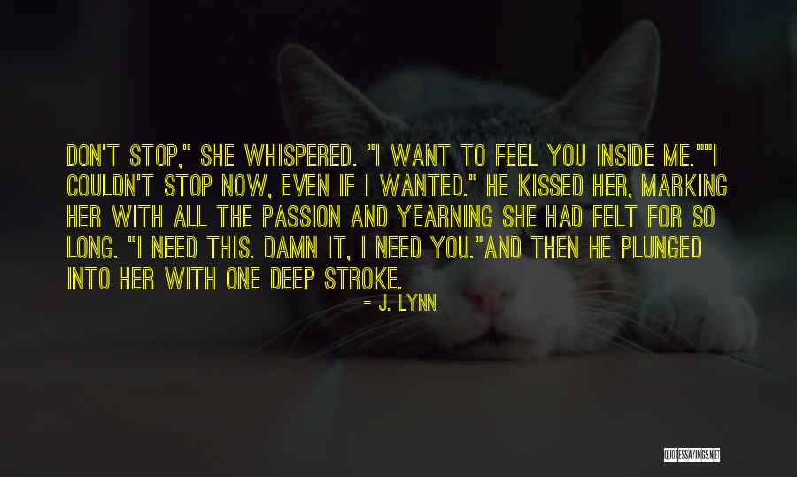 Yearning For You Quotes By J. Lynn Yearning For You Quotes By J. Lynn
